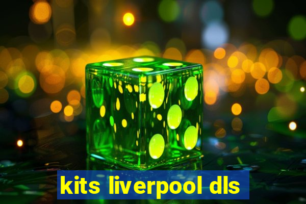 kits liverpool dls